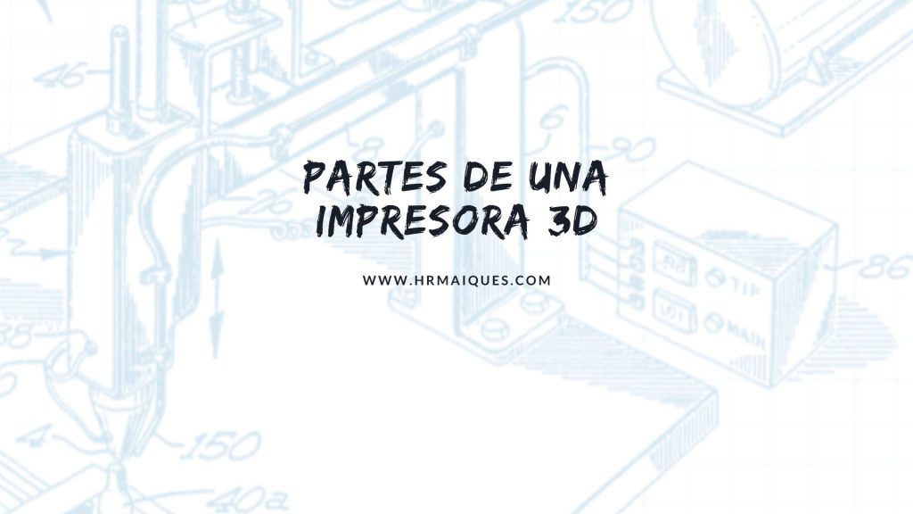 partes de una impresora 3D