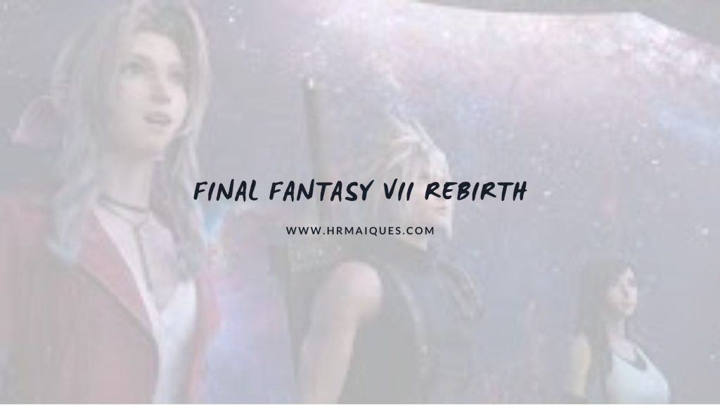 Final Fantasy VII Rebirth